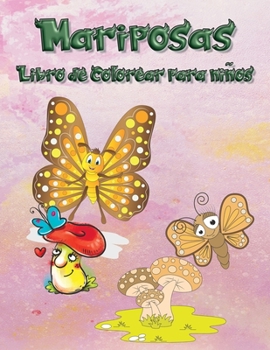 Mariposas Libro de Colorear para niños: Mas de 50 páginas grandes para niños entre 3 y 12 años.El libro ayuda mejorar las habilidades de ... para niños que para niñas!