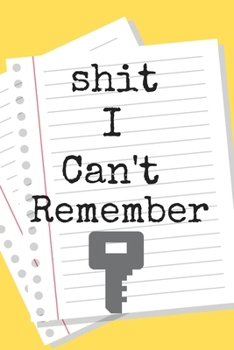 Paperback Shit I Can't Remember Lock A beautiful: Lined Notebook / Journal Gift, 120 Pages, 6 x 9 inches, Personal Diary, Personalized Journal, Customized Journ Book