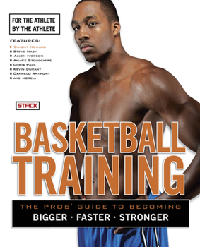 Paperback Basketball Training: The Pro's Guide to Becoming Bigger, Faster, Stronger Book