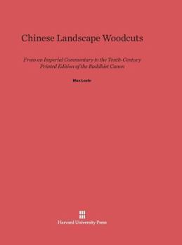 Hardcover Chinese Landscape Woodcuts: From an Imperial Commentary to the Tenth-Century Printed Edition of the Buddhist Canon Book