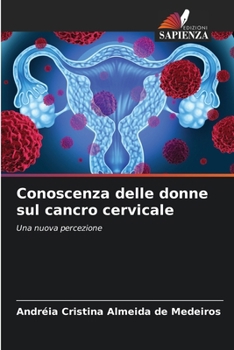 Paperback Conoscenza delle donne sul cancro cervicale [Italian] Book