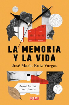 Paperback La Memoria Y La Vida: Somos Lo Que Recordamos / Memory and Life: We Are What We Remember [Spanish] Book