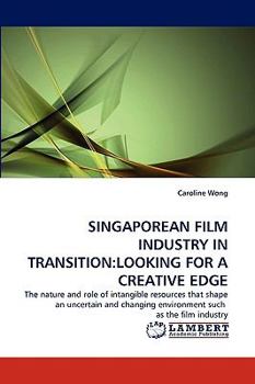 Paperback Singaporean Film Industry in Transition: Looking for a Creative Edge Book