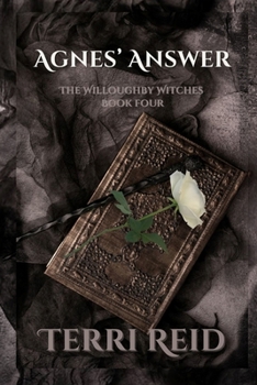 Agnes' Answer: The Willoughby Witches (Book Four) - Book #4 of the Willoughby Witches