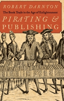 Hardcover Pirating and Publishing: The Book Trade in the Age of Enlightenment Book