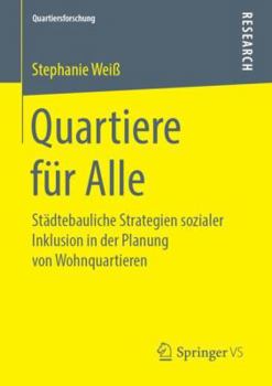 Paperback Quartiere Für Alle: Städtebauliche Strategien Sozialer Inklusion in Der Planung Von Wohnquartieren [German] Book