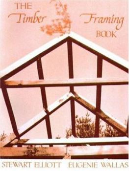 Hardcover The Timber Framing Book