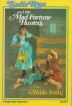 Sadie Rose and the Mad Fortune Hunters (Sadie Rose Adventure, Book 5) - Book #5 of the Sadie Rose Adventure