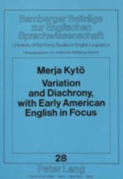 Paperback Variation and Diachrony, with Early American English in Focus: Studies on Can/May and Shall/Will Book