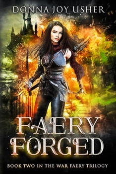 Faery Forged: Book Two in the War Faery Trilogy - Book #2 of the War Faery