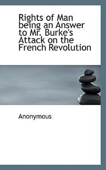 Paperback Rights of Man Being an Answer to Mr. Burke's Attack on the French Revolution Book