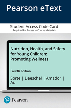 Pearson Etext Nutrition, Health, and Safety for Young Children: Promoting Wellness -- Access Card