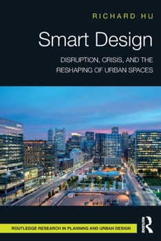 Paperback Smart Design: Disruption, Crisis, and the Reshaping of Urban Spaces Book