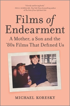 Hardcover Films of Endearment: A Mother, a Son and the '80s Films That Defined Us Book