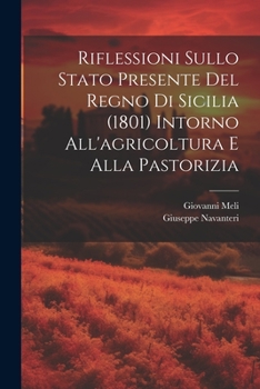 Paperback Riflessioni Sullo Stato Presente Del Regno Di Sicilia (1801) Intorno All'agricoltura E Alla Pastorizia [Italian] Book