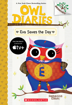 Paperback Eva Saves the Day: A Branches Book (Owl Diaries #22): Volume 22 Book