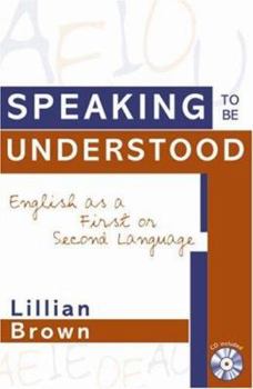 Paperback Speaking to Be Understood: English as a First or Second Language Book