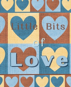 Paperback Little Bits of Love: Poetry for the Romantic Soul Book