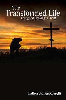 Paperback The Transformed Life: Living and Growing in Christ Book