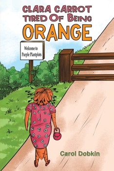 Paperback Clara Carrot Tired Of Being Orange Book
