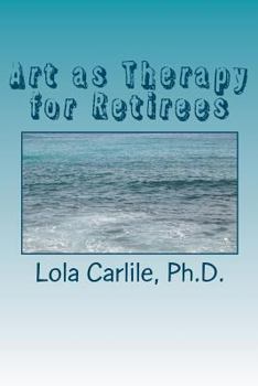 Paperback Art as Therapy for Retirees Book