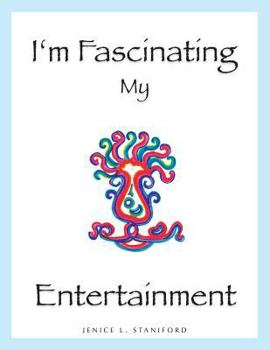 Paperback I'm Fascinating My Entertainment: Exploring the Interior Life Book