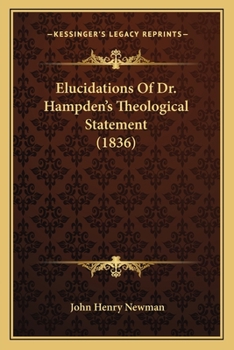 Elucidations of Dr. Hampden's Theological Statement