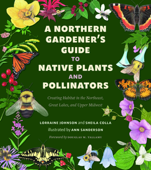 Paperback A Northern Gardener's Guide to Native Plants and Pollinators Book