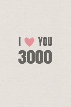 I love you 3000: Valentine's Day Gift • Blush Notebook in a cute Design • 6" x 9" (15.24 x 22.86 cm)