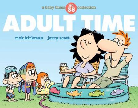 Adult Time: A Baby Blues Collection - Book #35 of the Baby Blues Scrapbooks