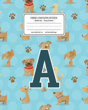 Paperback Primary Composition Notebook Grades K-2 Story Journal A: Dogs Animal Pattern Primary Composition Book Letter A Personalized Lined Draw and Write Handw Book
