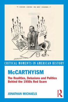 McCarthyism and Postwar America: The Reality and Mythology of the Red Scare