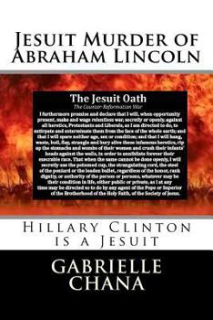 Paperback Jesuit Murder of Abraham Lincoln: Hillary Clinton is a Jesuit Book