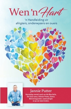 Paperback Wen 'n Hart: 'n Handleiding vir afrigters, onderwysers en ouers [Afrikaans] Book