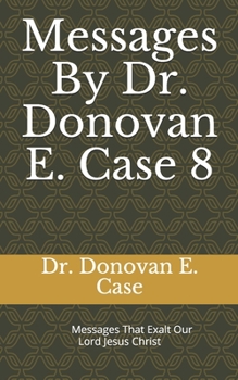 Paperback Messages By Dr. Donovan E. Case 8 Book