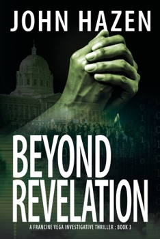 Beyond Revelation (A Francine Vega Investigative Thriller) - Book #3 of the Vega Thriller