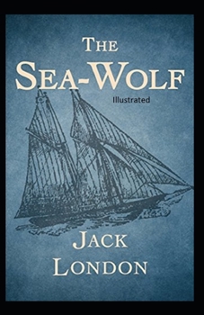 Paperback The Sea Wolf Illustrated Book