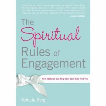 Paperback The Spiritual Rules of Engagement: How Kabbalah Can Help Your Soul Mate Find You Book