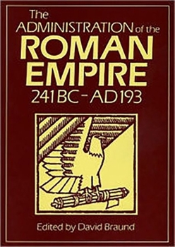 Paperback Administration of the Roman Empire: 241bc-Ad193 Book