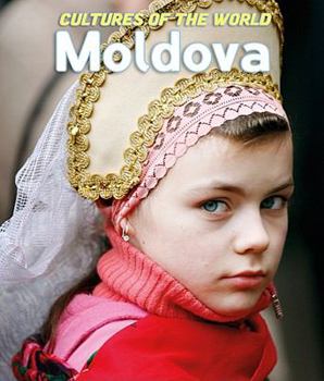 Moldova (Cultures of the World, Set 20) - Book  of the Cultures of the World