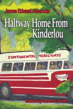 Paperback Half Way Home from Kinderlou: The Happy Childhood Memories of a Grandfather Book