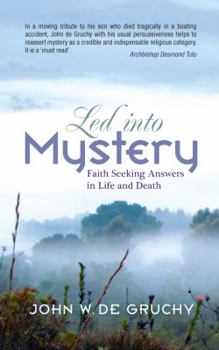 Paperback Led Into Mystery: Faith Seeking Answers in Life and Death Book