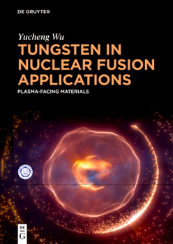 Hardcover Tungsten in Nuclear Fusion Applications: Plasma-Facing Materials Book