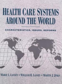 Health Care Systems Around the World: Characteristics, Issues, Reforms