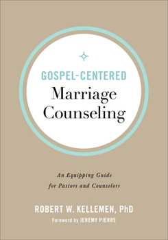 Paperback Gospel-Centered Marriage Counseling: An Equipping Guide for Pastors and Counselors Book