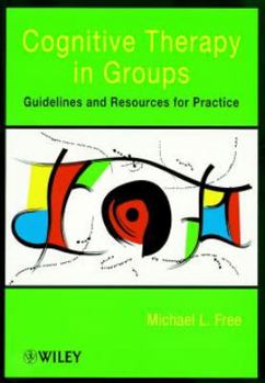 Paperback Cognitive Therapy in Groups: Guidelines and Resources for Practice Book