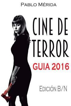 Paperback Cine de terror. Guía 2016: Edición B/N [Spanish] Book