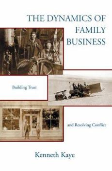 Paperback The Dynamics of Family Business: Building Trust and Resolving Conflict Book