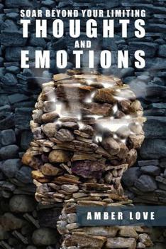 Soar Beyond Your Limiting Thoughts and Emotions: A Daily Prayer Journal to Successful Thinking!