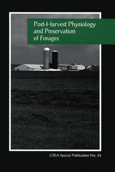 Misc. Post-Harvest Physiology and Preservation of Forages Book